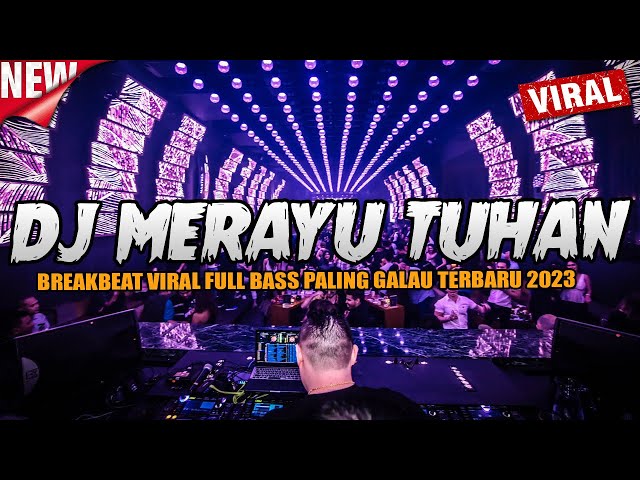 DJ MERAYU TUHAN VIRAL 2023 !! BREAKBEAT FULL BASS TERBARU POPULER DI TIKTOK 2023 class=