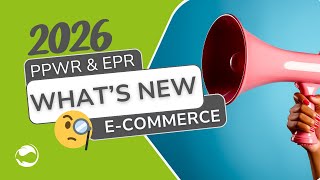 PPWR & EPR 2026 | What Online Retailers Need to Know Now