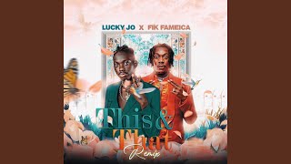 This & That (Remix) (feat. Lucky Jo) - Fik Fameika