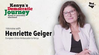 Interview EU Ambassador to Kenya - Henriette Geiger