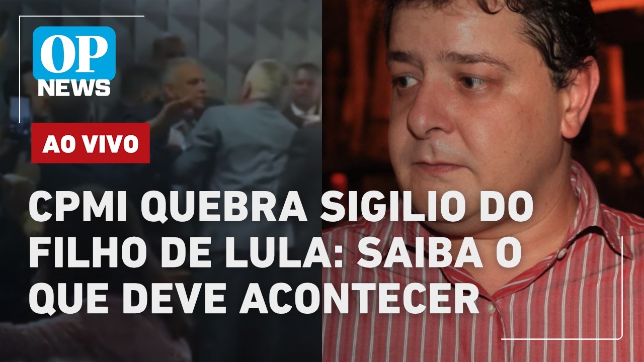 🔴AO VIVO: CPMI aprova quebra de sigilo do filho de Lula e sessão é interrompida por briga | OP NEWS
