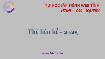 T4vn.com - Lập trình web tĩnh HTML - Bài 4: Thẻ liên kế - a tag