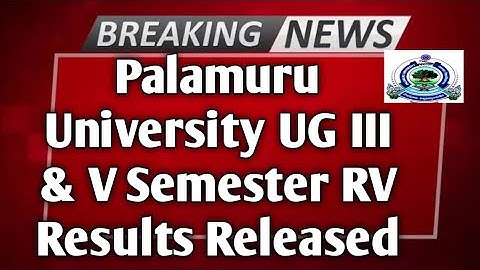 Palamuru University UG Degree 3rd Semester & 5th Semester Revaluation Results July 2021