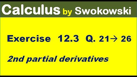 Calculu by Swokowski Exercise 12.3 Q 21 to 26. Second partial derivative for BSc, BS Math.