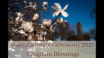 Reverend Dan Bell, Protestant Chaplain, Baccalaureate 2021 Blessing