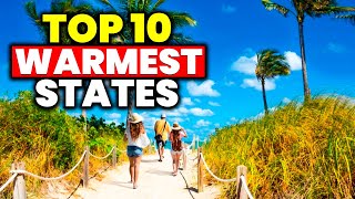 Top 10 WARMEST STATES To Live In America For 2023