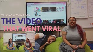Talking with Ms.Cox About Our Viral Video