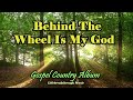 Behind The Wheel Is My God/Country Gospel Album By Lifebreakthrough  Music