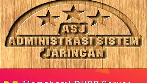 Materi Pembelajaran Administrasi Sistem Jaringan dengan sub tema Memahami DHCP Server