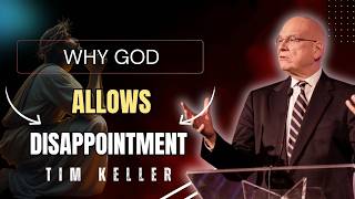 Tim Keller Sermons 2026 | Why GOD Allows DISAPPOINTMENT | Bible Stories