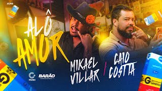 Mikael Villar, Caio Costta - Alô amor 
