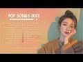 Top Hits 2021 🎸 New Popular Songs 2021 🎸 New Songs 2021( Latest English Songs 2021 )