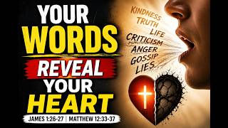 Your Words Reveal Your Heart | Powerful Sermon from James 1:26–27 | Part 13