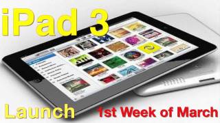 iPad 3 Release Date + Retina Dislplay Update & more