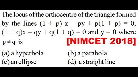 the lines (1 + p) x – py + p(1 + p) = 0, (1 + q)x – qy + q(1 + q) = 0 and y = 0 where \[p \ne q\] is