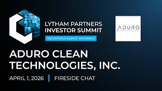 Aduro Clean Technologies Fireside Chat @ Lytham Partners 2026 Industrials & Basic Materials Summit