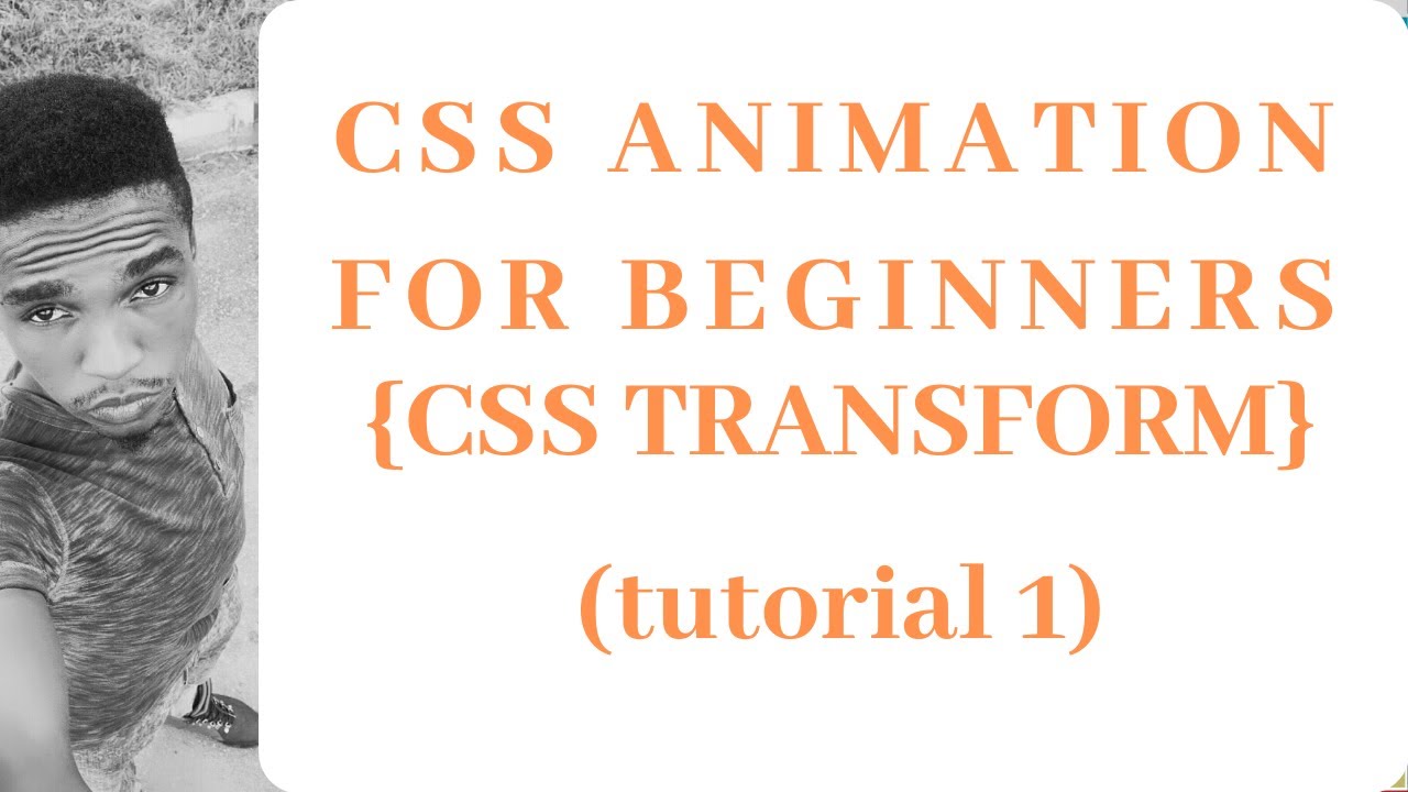 CSS ANIMATION FOR BEGINNERS SERIES| CSS TRANSFORM (tutorial 1) - YouTube