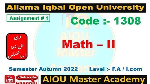 AIOU Code 1308 Solved Assignment 1 of AUTUMN 2022 || Subject Mathematics-II