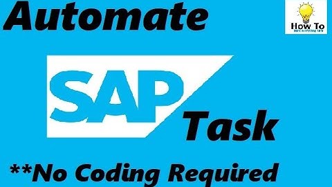 How to Automate Activities in SAP with no coding knowledge | Part 1