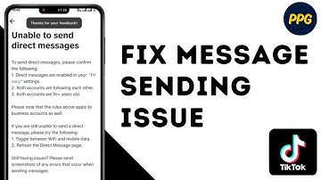 How to fix not able to Send Messages issue On TikTok ?