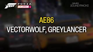 Forza Horizon 6 Soundtrack: VECTORWOLF, GREYLANCER - AE86