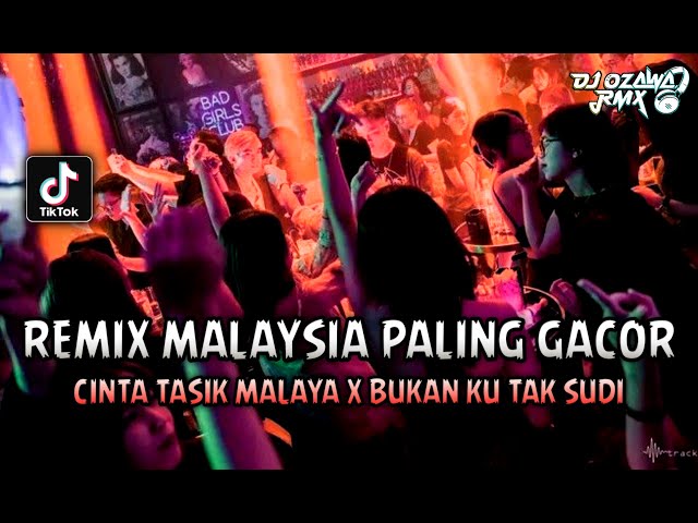 REMIX MALAYSIA PALING GACOR !! DJ Cinta Tasik Malaya X DJ Bukan Ku Tak Sudi | DUGEM FUNKOT FULL BASS class=