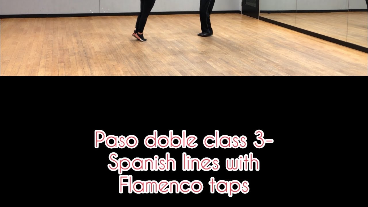Paso doble class 3 Spanish lines with flamenco taps. YouTube
