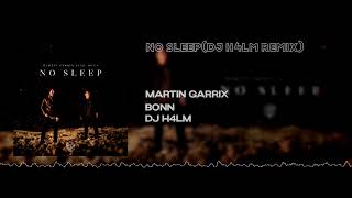 Martin Garrix feat. Bonn - No Sleep (DJ H4LM REMIX)