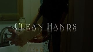 Clean Hands(AE) original short film