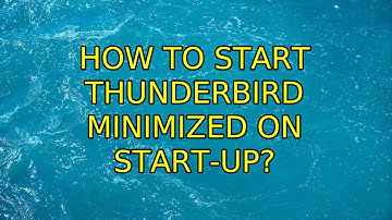 Ubuntu: How to start Thunderbird minimized on start-up? (4 Solutions!!)