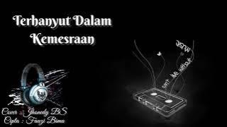 Terhanyut Dalam Kemesraan { Cover By: Jhonedy BS Cipta : Fauzi Bima