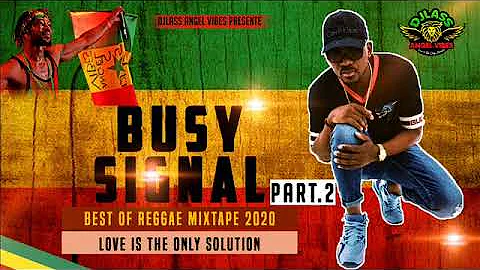 Busy Signal Best Of reggae Mixtape (PART 2) By DJLass Angel Vibes (November 2020)