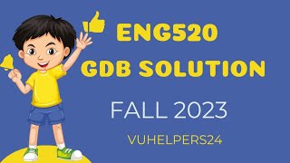 Eng520 GDB Solution Fall 2023 || Eng520 GDB Fall 2023 Solved by Sir Zahid || Eng520 Current GDB