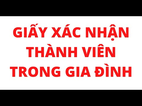 Video: Cách Viết Giấy Xác Nhận Thành Phần Gia đình