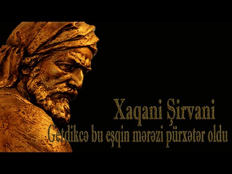 Əfzələddin Xaqani Şirvani - Getdikcə bu eşqin mərəzi pürxətər oldu - Kamran M. YuniS