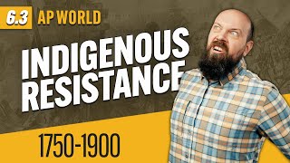 How Indigenous People RESISTED Imperial Expansion [AP World History Review—Unit 6 Topic 3]
