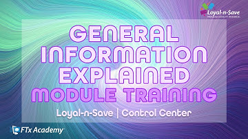 Understanding General Information (Loyal-n-Save Training)