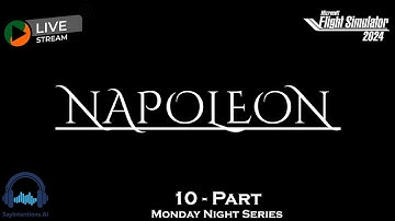 The Rise and Fall of Napoleon | Monday Night Adventure Series Trailer | MSFS 2024