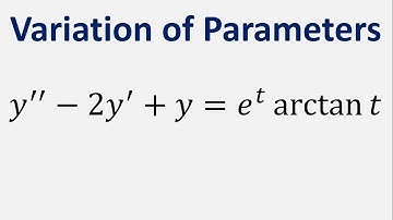 Differential Equation Variation of Parameters: y