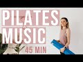Modern Pilates Music Playlist 45 Min Of Musica Pilates By Songs Of Eden 
