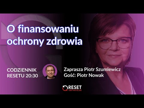 Finasowanie ochrony zdrowia - Piotr Szumlewicz #CodziennikResetu