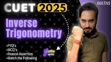 CUET 2025 Maths | Inverse Trigonometric Functions One Shot 🎯| All About Mathematics | Yodha Series