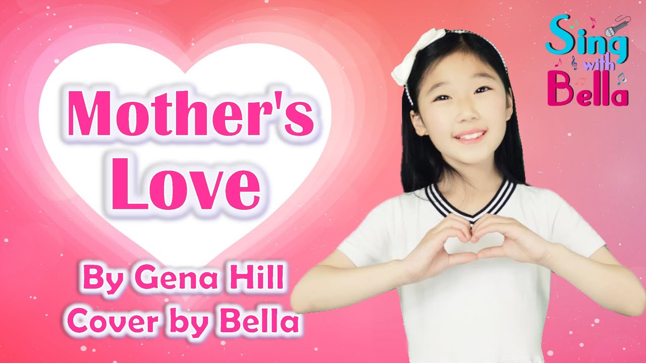 Mothers Day Song  A Mothers Love  Gena Hill   Cover by Bella with Lyrics  Sing with Bella