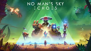 No Mans Sky  Echoes Official Update Trailer