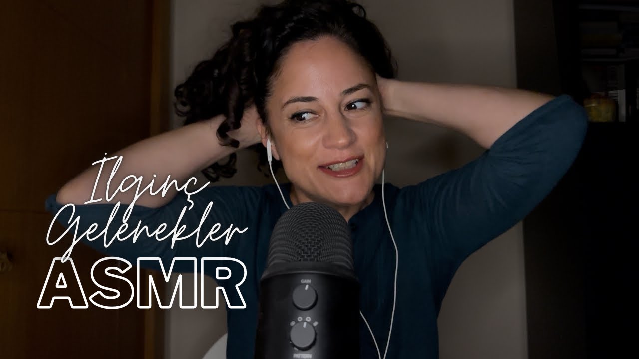 Dünyanın en ilginç gelenekleri, Türkçe ASMR…