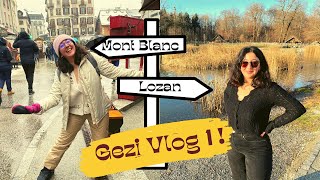 Gezi Vlog Part 1 | Mont Blanc ve Lozan