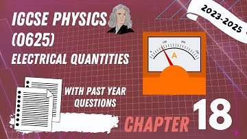 IGCSE Physics (2025-2027) + PYQ - C18/25: Electrical Quantities