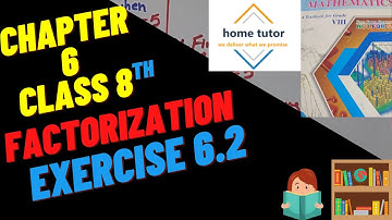 MATH CLASS 8TH CHAP 6 FACTORIZATION EXERCISE 6 2 QUESTION NO 1 ALL PARTS HOME TUTOR