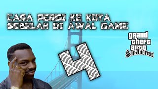 4 CARA PERGI KE KOTA SEBELAH DI AWAL GAME (GTA SAN ANDRES) screenshot 4