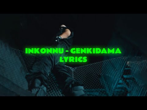 Inkonnu Genkidama Lyrics Video Paroles Video 